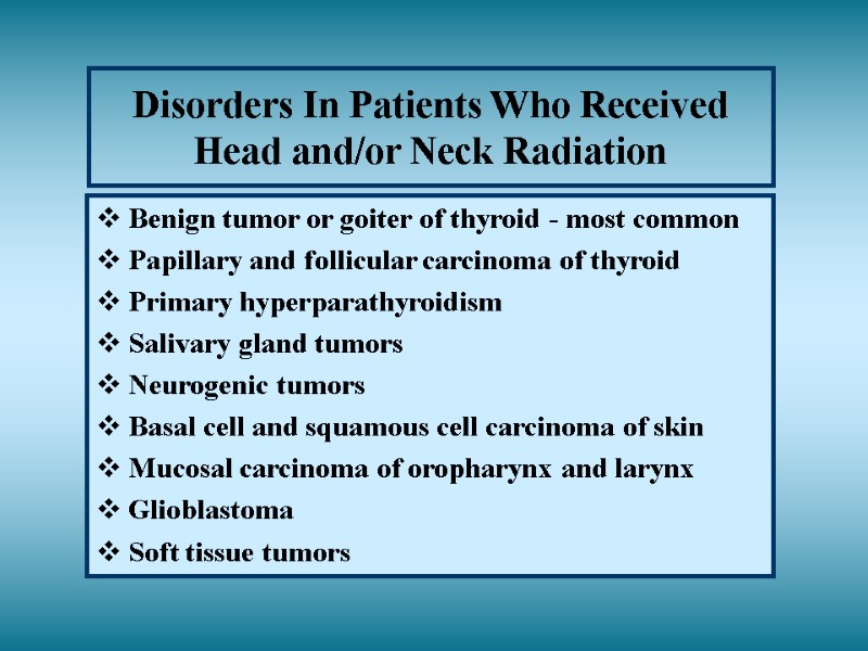 Disorders In Patients Who Received Head and/or Neck Radiation Benign tumor or goiter of